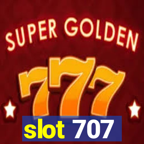 slot 707